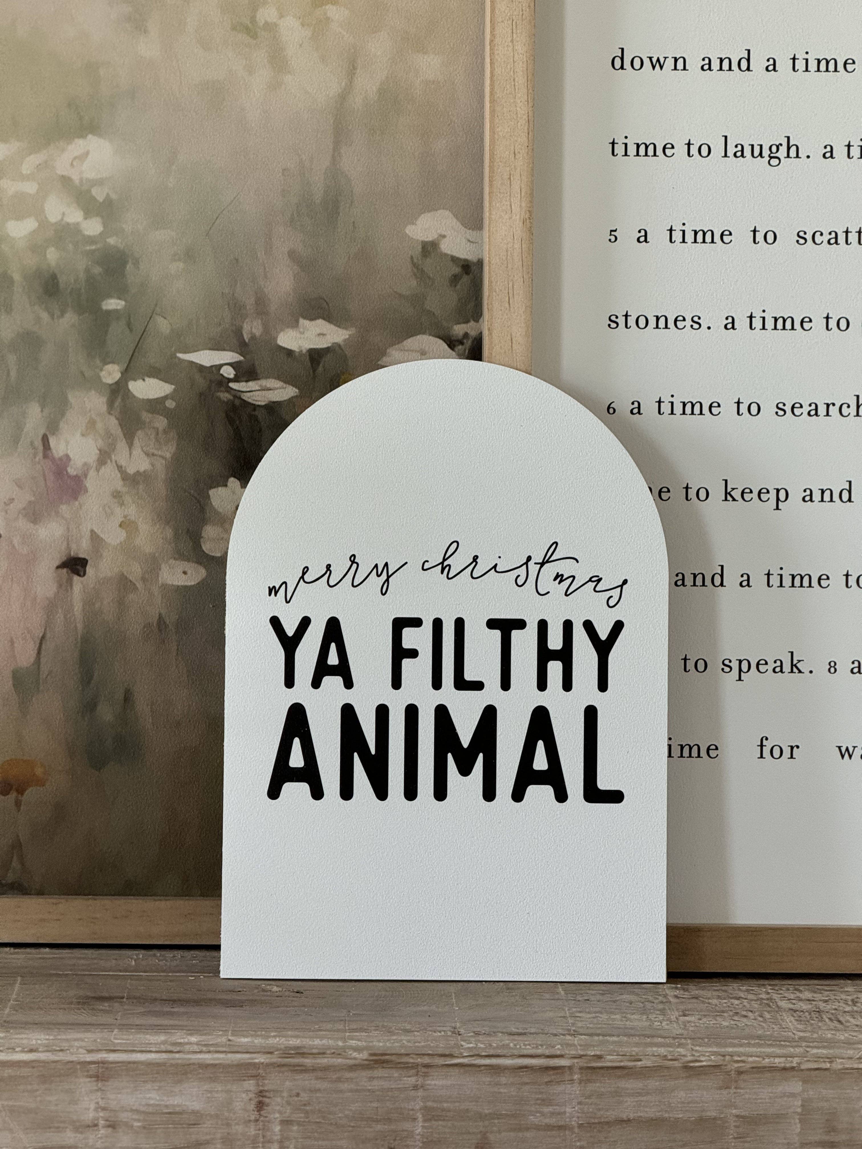 Merry Christmas Ya Filthy Animal | Arch Sign
