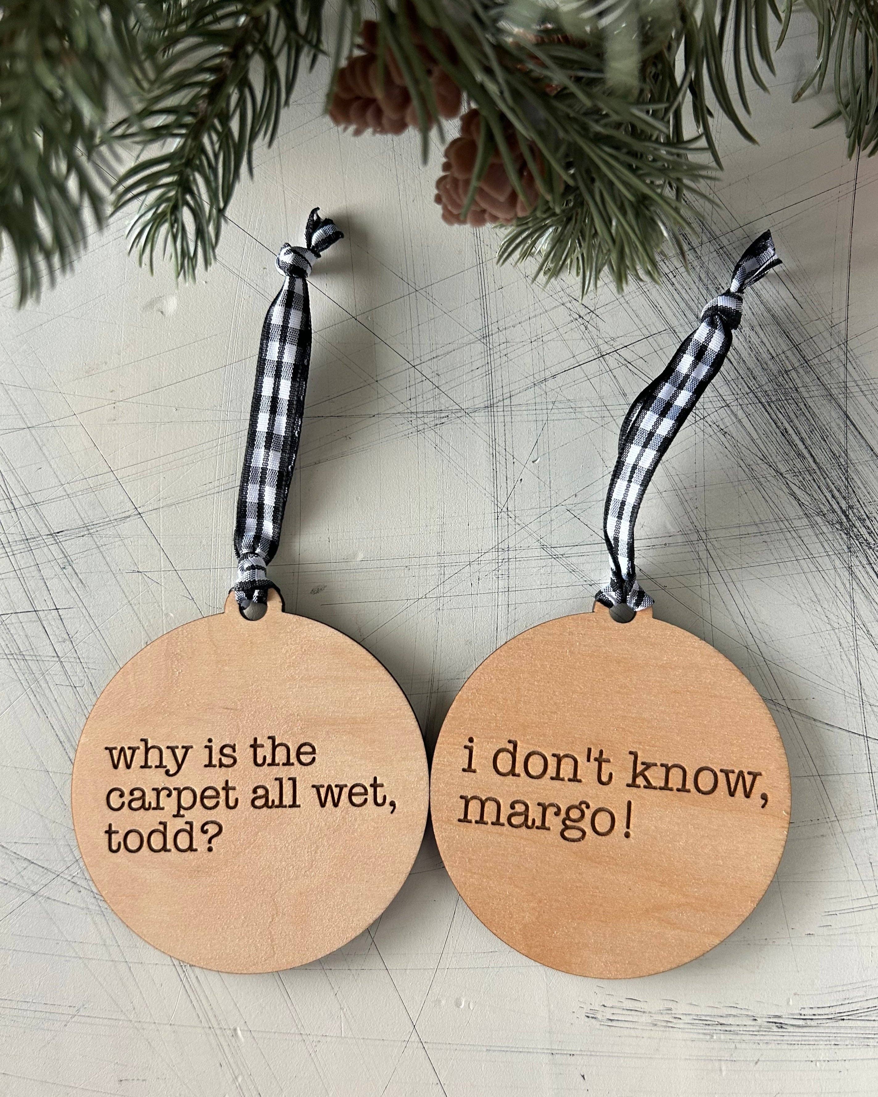Why is the Carpet All Wet, Todd? Ornament