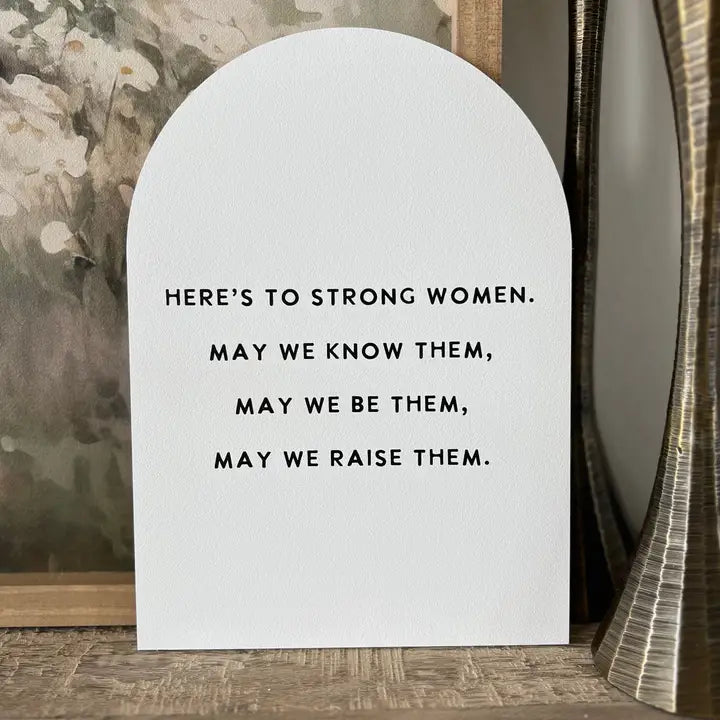 Here's To Strong Women | Arch Sign