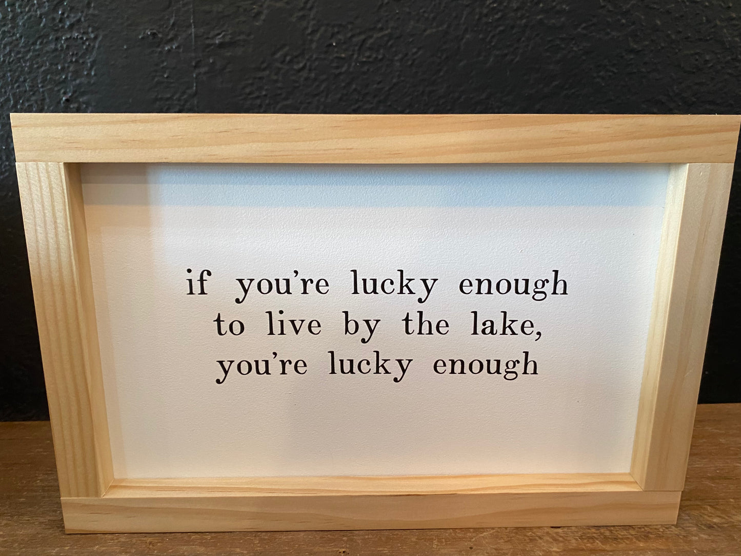 Lucky To Live By The Lake Sign