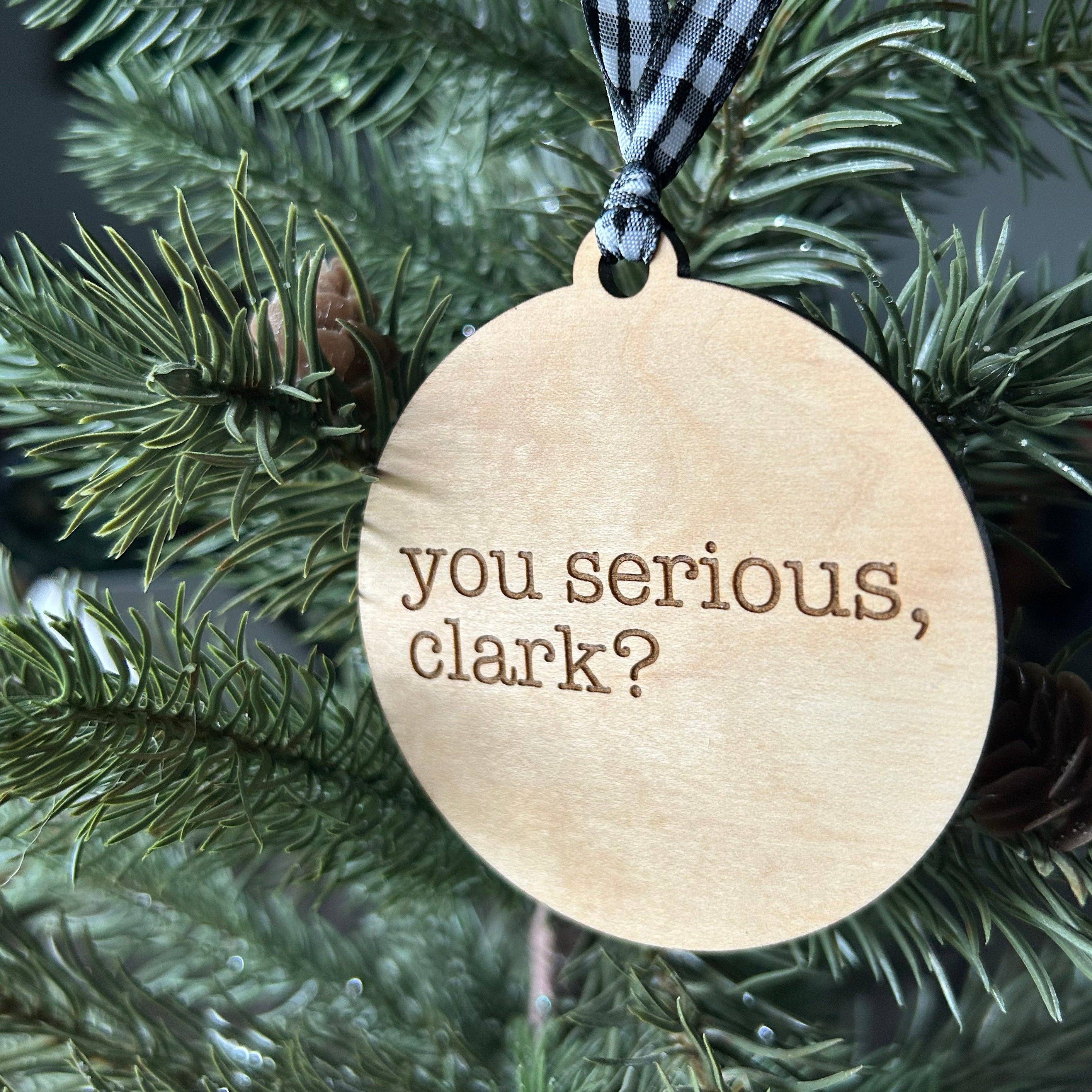You serious, Clark? Ornament