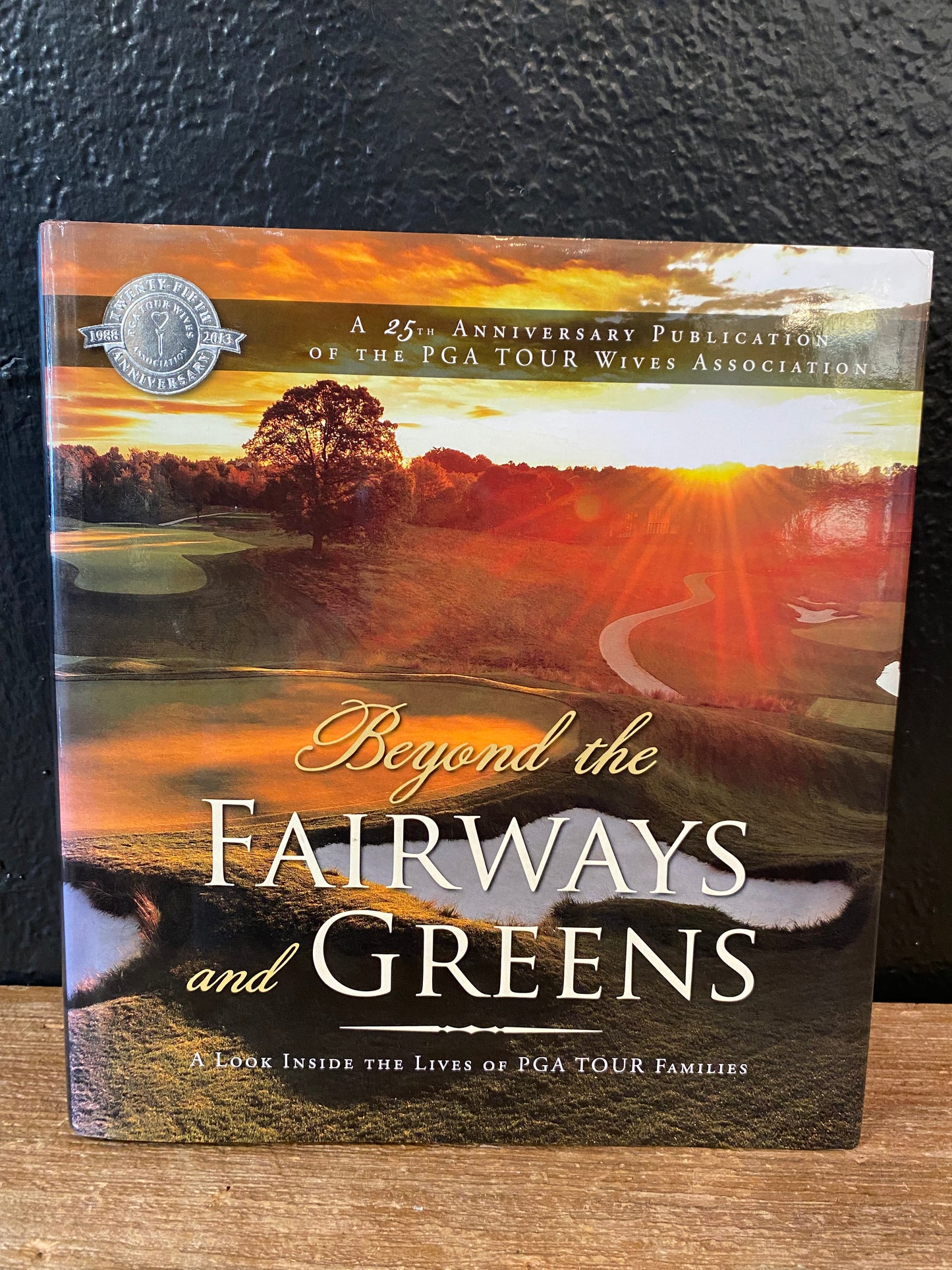 Beyond The Fairways And Greens Book - 25th Anniversary Publication