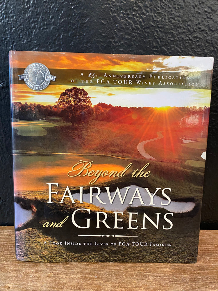 Beyond The Fairways And Greens Book - 25th Anniversary Publication