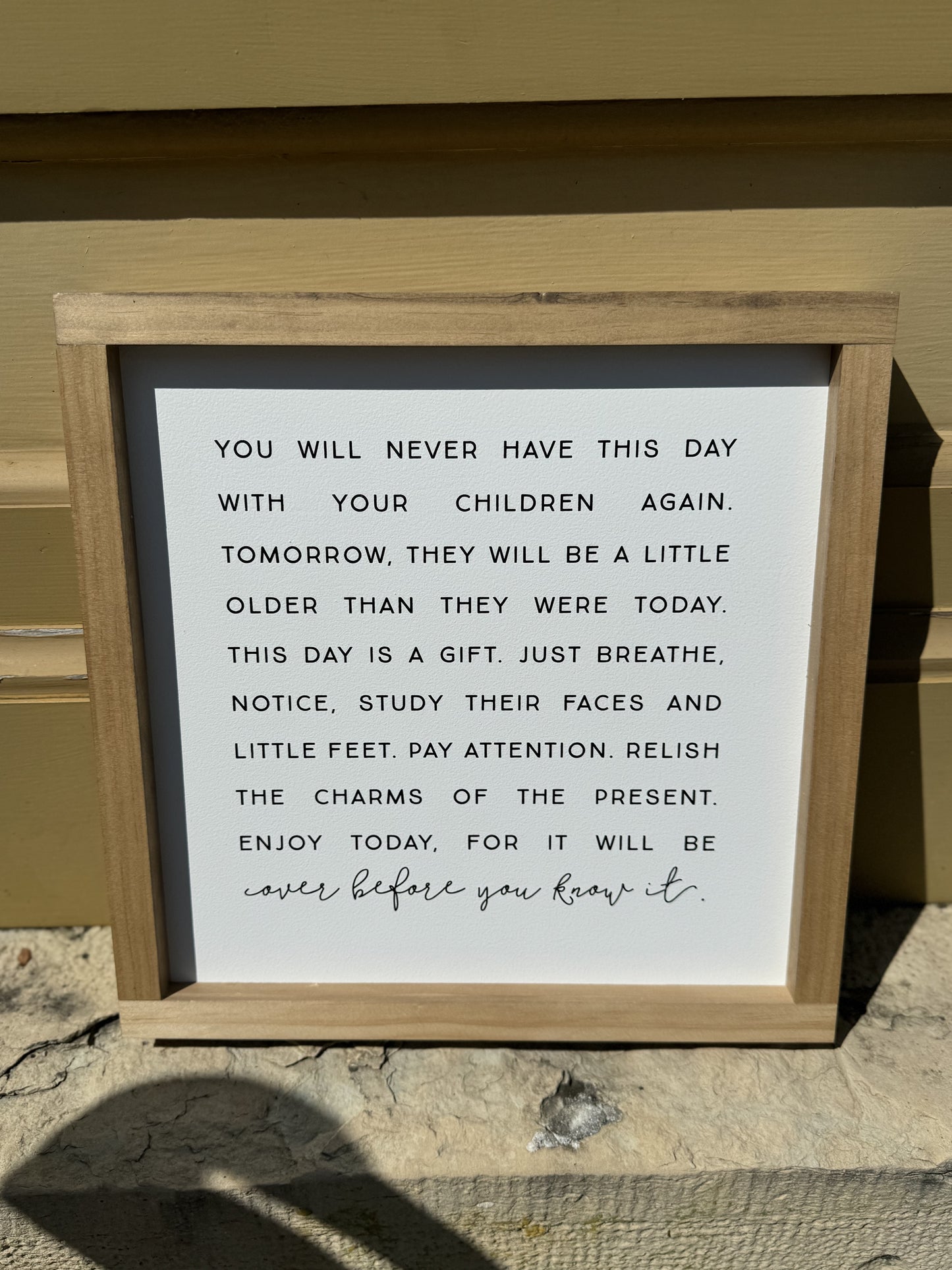 You Will Never Have This Day Sign