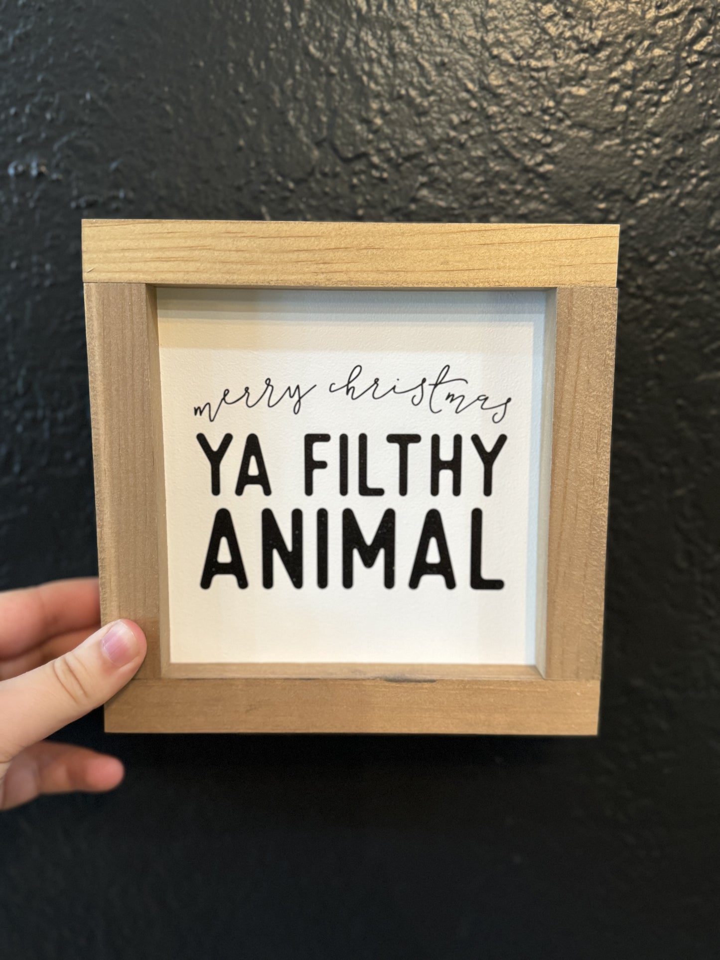 Merry Christmas Ya Filthy Animal | Christmas Handcrafted Sign