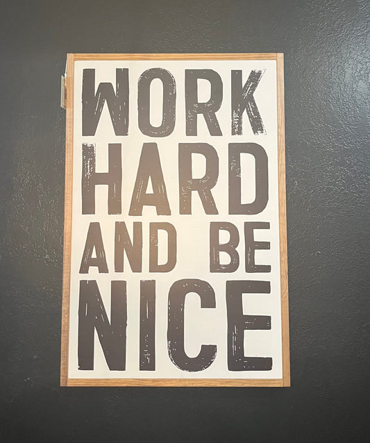 Work Hard and Be Nice Sign