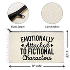 Emotionally Attached to Fictional Characters Zipper Bag