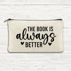The Book Is Always Better Zipper Bag