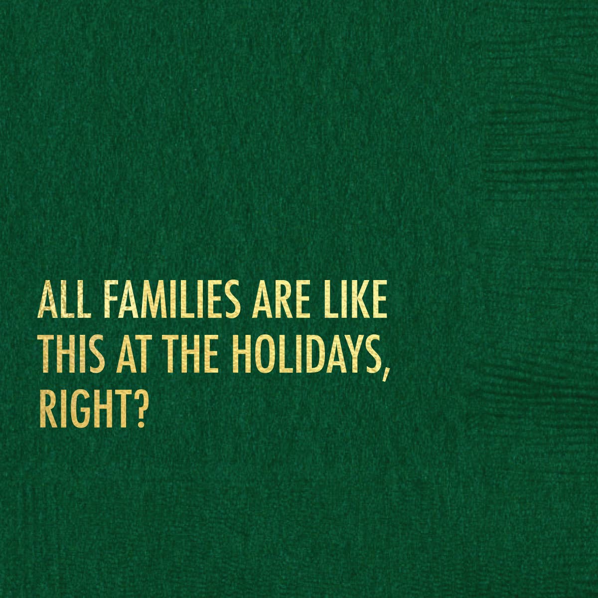 All Families Are Like This Cocktail Napkin