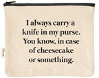 I Always Carry a Knife Zipper Pouch