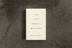 The Life That's Waiting
