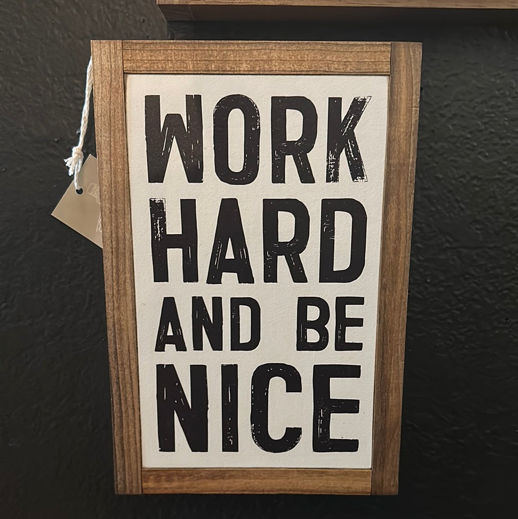Work Hard and Be Nice Wood Sign