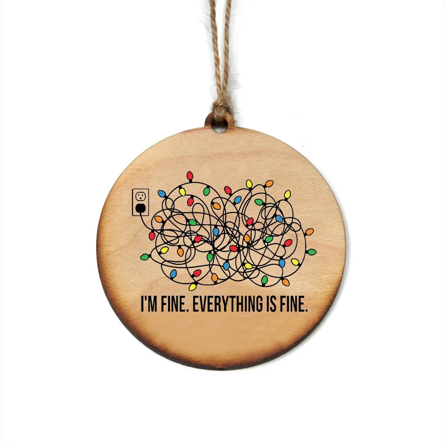 I'm Fine Everything Is Fine Ornament