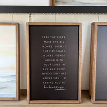 Load image into Gallery viewer, Take The Risks Handcrafted Sign