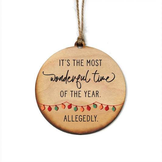 It's The Most Wonderful Time Of The Year, Allegedly Ornament