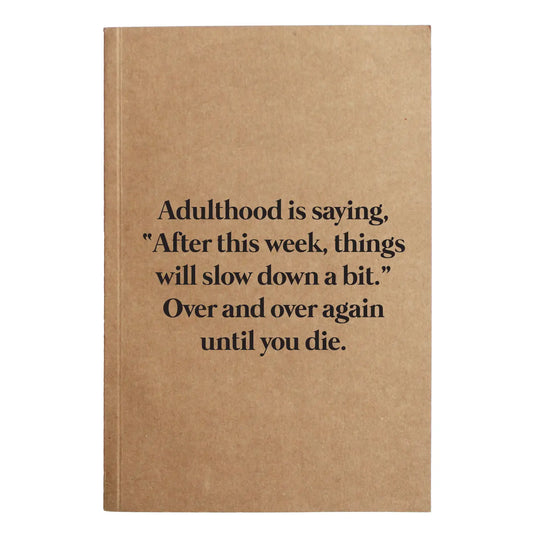 Adulthood Funny Notebook