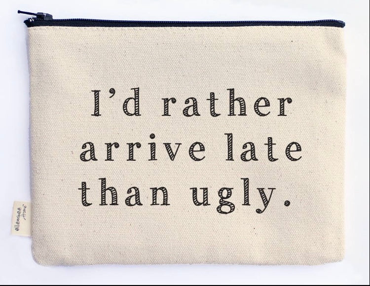 I'd Rather Be Late Than Ugly Bag