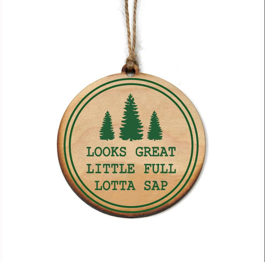 Looks Great Little Full Lotta Sap Ornament